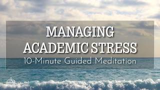 Beat Academic Stress in 10 Minutes with This Guided Meditation!