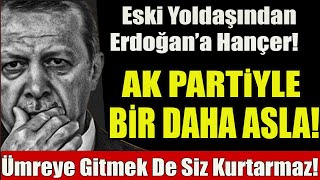 Eski Yoldaşından Erdoğan'ı çılgına çevirecek sözler. Artık yoruldu, yaşlandı, yıprandı' #sondakika