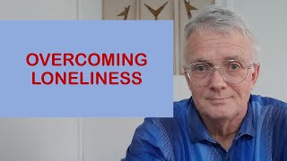 HOW TO OVERCOME LONELINESS AND CONNECT WITH OTHERS