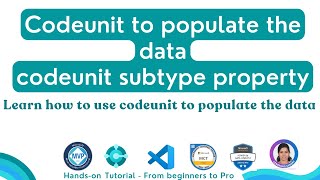 codeunit to populate the data | what is subtype property in codeunit | bc tutorial | al programming