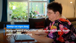 Margret werd slachtoffer van vacaturefraude, maar pakt oplichters terug | Hart van Nederland