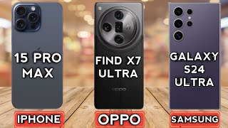 IPhone 15 Pro Max Vs Oppo Find X7 Ultra Vs Samsung Galaxy S24 Ultra⚡️| Full Comparison😱.