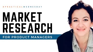 Mastering Market Research for Product Managers | #PracticalWednesday with Victoria Kazovsky