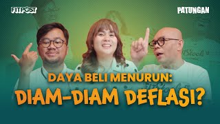 Daya Beli Menurun: Diam-Diam Deflasi? | PATUNGAN EPS. 4