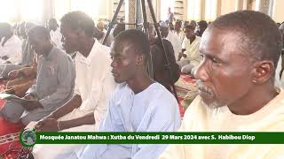 Mosquée Janatou Mahwa  Xutba du Vendredi  29 Mars 2024 avec S.  Habibou Diop (Intégralité)