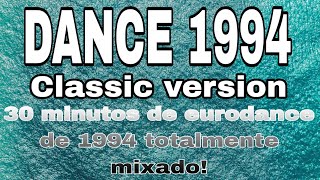 DANCE 1994 CLASSICOS- FLASHBACK DISCOTECA- 04/05/2024