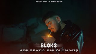 BLOK3 - HER SEVDA BİR ÖLÜMMÜŞ ( Prod.Melih Kızılboğa )