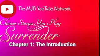 Choices Stories You Play - Surrender Series Book 1 Chapter 1: The Introduction 👩‍❤️‍👩🏳️‍🌈