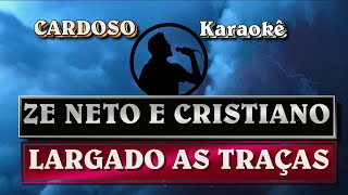 Karaokê Zé Neto e Cristiano   Largado as traças