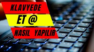 Klavyede Et (@) İşareti Nasıl Yapılır? – HIZLI VE KOLAY