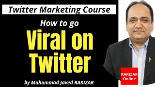 How to go viral on Twitter? | Social Media Marketing | RAKIZAR Online