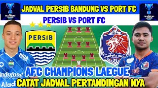 JADWAL PERSIB VS PORT FC - AF CHAMPIONS LEAGUE TWO - JADWAL PERSIB - LINE UP PERSIB - KABAR PERSIB