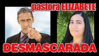 Missionária Elizabete: Falsa Profeta, Charlatã, Enganadora?