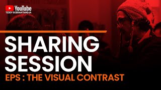 Sharing Session Eps : The Visual Contrast