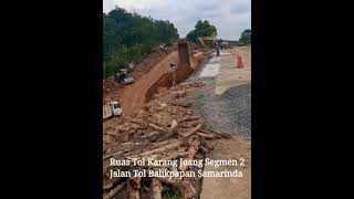 Progres Jalan Tol Balikpapan Samarinda Segmen 2 ..