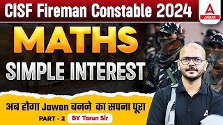 Maths Simple Interest for CISF Fireman | CISF Fireman Constable 2024 | Part 2 | By Tarun Sir