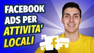 Facebook Ads per attività locali - Budget, tipologia di campagne, contenuti ✅