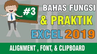 TUTORIAL EXCEL 2019 PART 3   FUNGSI TOOLBAR ALIGNMENT FONT DAN CLIPBOARD