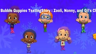 Bubble Guppies TextIngStory : Zooli, Nonny, and Gil’s Christmas talk! (Episode 1)