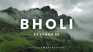 Bholi Ke Lyana Se - Lofi(Slowed+Reverb) | Gulshan Music | Nidhi Sharma