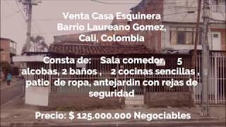 Venta Casa Esquinera Barrio Laureano Gomez en Cali, Colombia