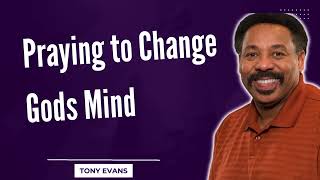 Love Is Found-Praying to Change Gods Mind-Tony Evans2024