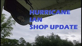 Hurricane Ian  Update / Preparing The Shop  9-28