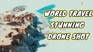 WORLD TRAVEL STUNNING DRONE SHOT