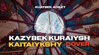 KAZYBEK KURAIYSH - БІРГЕ | қайтайықшы бірге серуен құрып