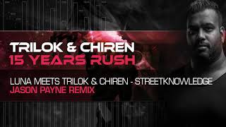 Luna meets Trilok & Chiren - Street Knowledge (Jason Payne Remix)