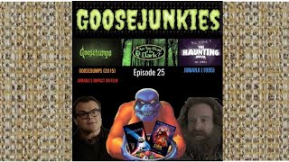 Goosejunkies: Episode 25: Goosebumps (2015) Vs. Jumanji (1995)