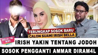 IRISH BELLA YAKIN TENTANG JODOH, SOSOK PENGGANTI AMMAR ZONI @pohongosip4703