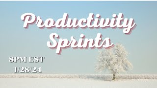 Productivity Sprints 1/28/24 Let's Crush It