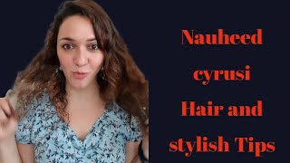 Nauheed Cyrusi Hair Care and Stylish Hair Tips #goodhair#skincare