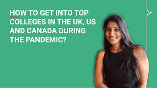 How to Get Into Top Colleges in the UK, US and Canada During the Pandemic