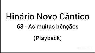 Hinário Novo Cântico: 63 - As muitas bênçãos (Playback)