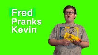 Fred Pranks Kevin