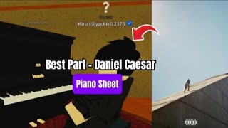 Daniel Caesar - Best Part [ HARD ] | Roblox Piano🎹【 sheets in desc 】