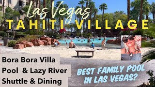 Tahiti Village Las Vegas pools lazy River Bora Bora 1 bedroom villa tour