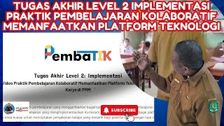 Tugas Akhir Level 2 Implementasi Praktik Pembelajaran Kolaboratif Memanfaatkan Platform Teknologi