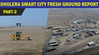 DHOLERA LATEST FRESH GROUND REPORT PART 2 !! TATA SOLAR PARK, LITHIUM BATTERY PLANT, DHOLERA ZONES