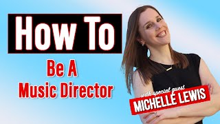 How To Be A Music Director with Michelle Lewis