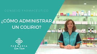 ¿Cómo administrar colirios?