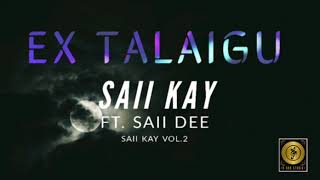 Saii Kay - Ex Talaigu (ft. Saii Dee) [Official Audio]