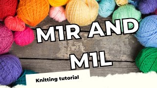 How to make a M1R and M1L. Knitting tutorial for increasing stitches. Right or left leaning increase