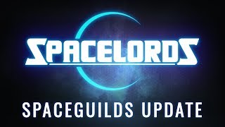 Inside Spacelords #12 - SpaceGuilds Update