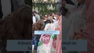 Aiman Khan start crying on brother nikkah #nikkah #viralvideo #aimankbhaikishadi #maazwedd #wedding