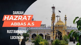 Dargah Hazrat Abbas (a.s) | Rustamnagar, Lucknow | Safar 2023