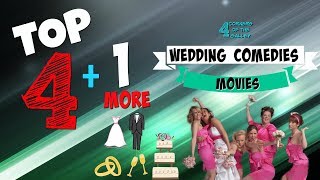 Top 4 + 1 More: Wedding Comedies