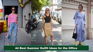 44 Best Summer Outfit Ideas for the Office